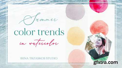  Summer Color Trends: Learn to Mix Inspiring Color Palettes in Watercolor