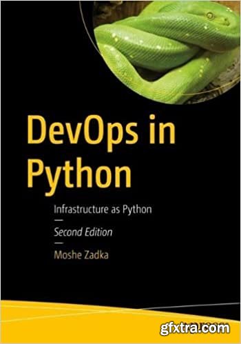 DevOps in Python: Infrastructure as Python, 2nd Edition 2022