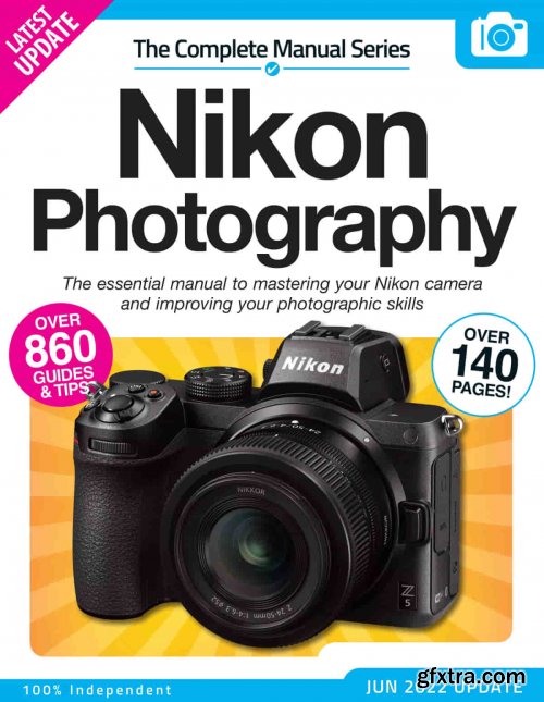 The Complete Nikon Photography Manual - 14th Edition, 2022