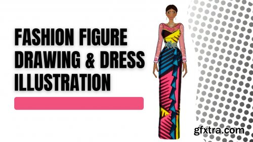  Fashion Figure Drawing & Dress Illustration (Fashion Illustration)