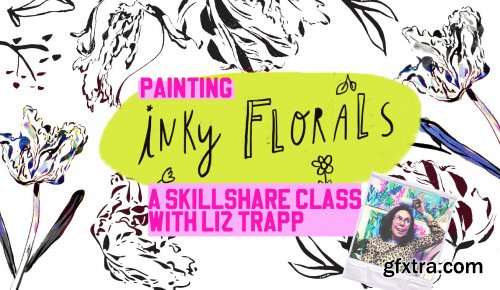  Inky Florals: Using Ink to Explore Expression in Floral Painting