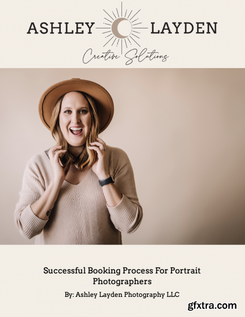 Ashley Layden - Successful Booking Process for Portrait Photographers