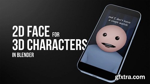 2D Face Animation For 3D Characters In Blender GFxtra