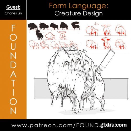 Foundation Patreon - Form Language: Creature Design with Charles Lin Foundation Patreon - Form Language: Creature Design with Charles Lin