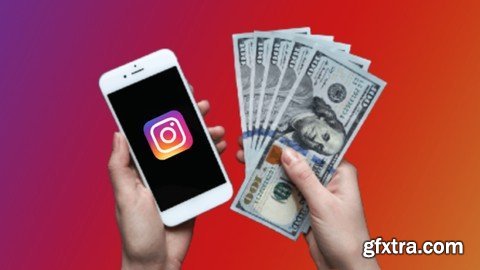 The Complete Instagram Money Making Course