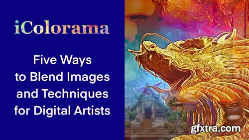  Five Ways to Blend Images and Techniques for Digital Artists