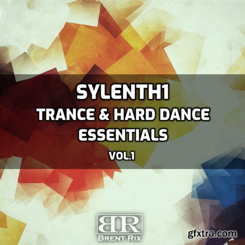 Brent Rix Sylenth1 Trance and Hard Dance Essentials Vol 1 Sylenth1 Presets MIDI