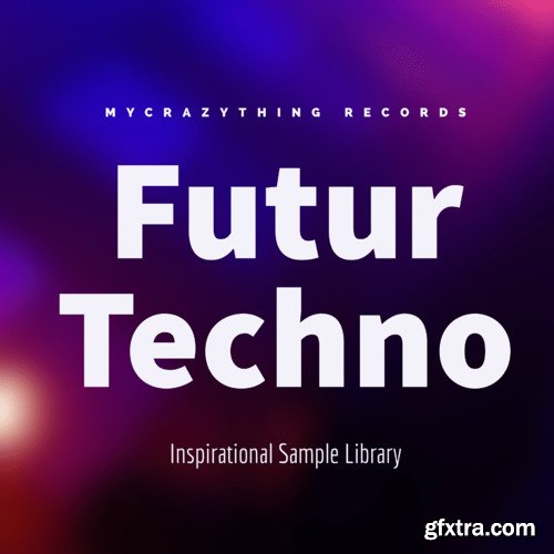 Mycrazything Sounds Futur Techno WAV