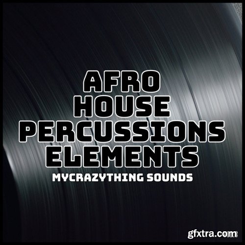 Mycrazything Sounds Afro House Percussions Elements 3 WAV