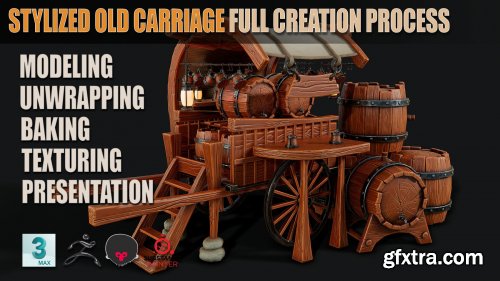 Artstation - Stylized Old Carriage + Stylized Barrel Full Creation Process