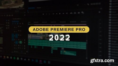 Adobe Premiere Pro Basic to Intermediate Editing 2022