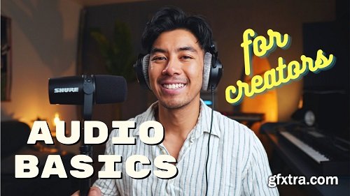 How to Record & Process Exceptional Audio for Creators : Video/Podcast/Music