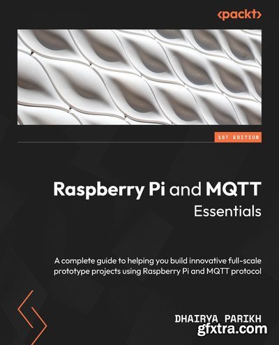 Raspberry Pi and MQTT Essentials