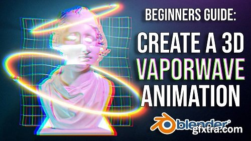 Blender 3D for Beginners: Create a 3D Vaporwave Animation