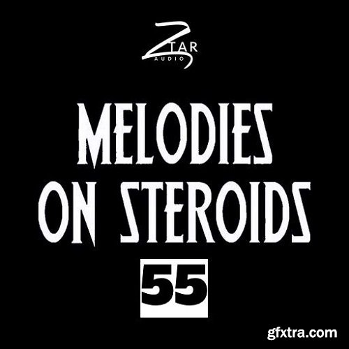 Ztar Audio Melodies On Steroids 55 WAV-AwZ