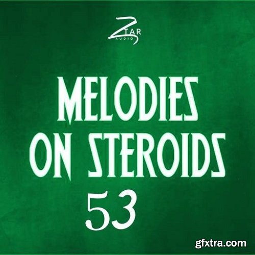 Ztar Audio Melodies On Steroids 53 WAV-AwZ