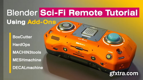 Artstation - Blender - Sci-Fi Remote Tutorial