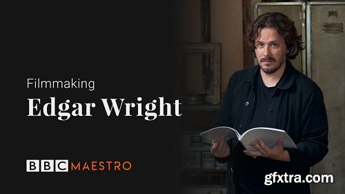 BBC Maestro - Edgar Wright - Filmmaking BBC Maestro - Edgar Wright - Filmmaking