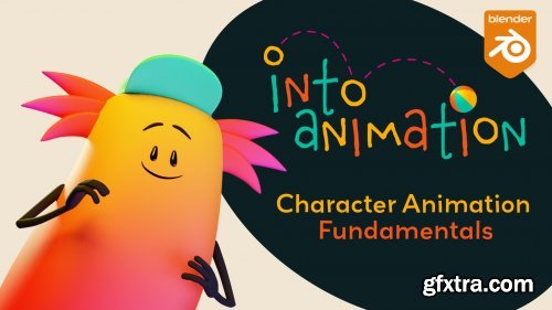 Into Animation: Character Animation Fundamentals