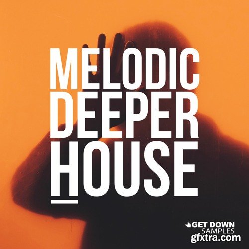 Get Down Samples presents Melodic Deeper House WAV MiDi-RYZEN