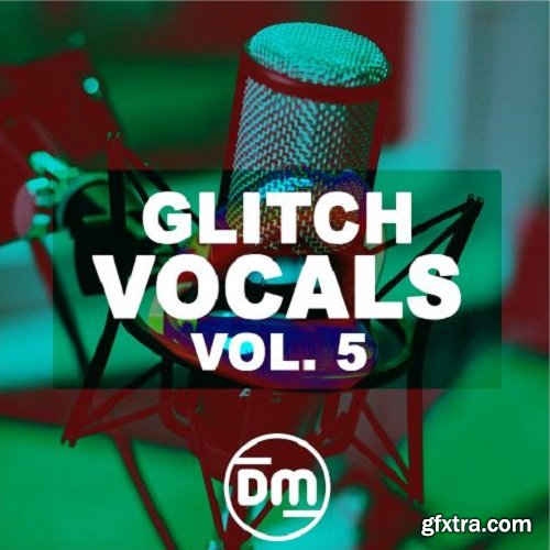 Dirty Music Glitch Vocals Vol 5 WAV-FANTASTiC