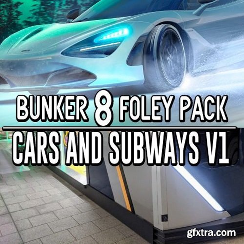 Bunker 8 Digital Labs Bunker 8 Foley Pack Cars Subways V1 WAV-FANTASTiC
