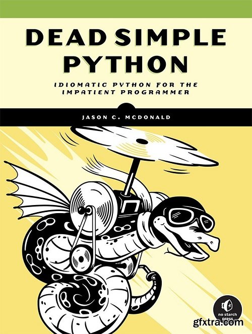 Dead Simple Python: Idiomatic Python for the Impatient Programmer (True EPUB/Retail Copy)