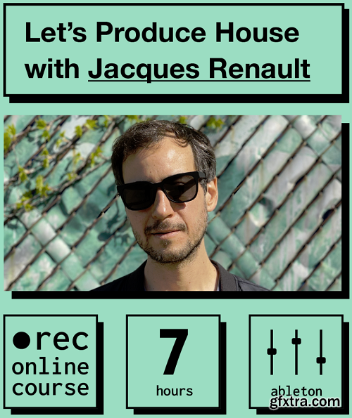 IO Music Academy Lets Produce House with Jacques Renault TUTORiAL