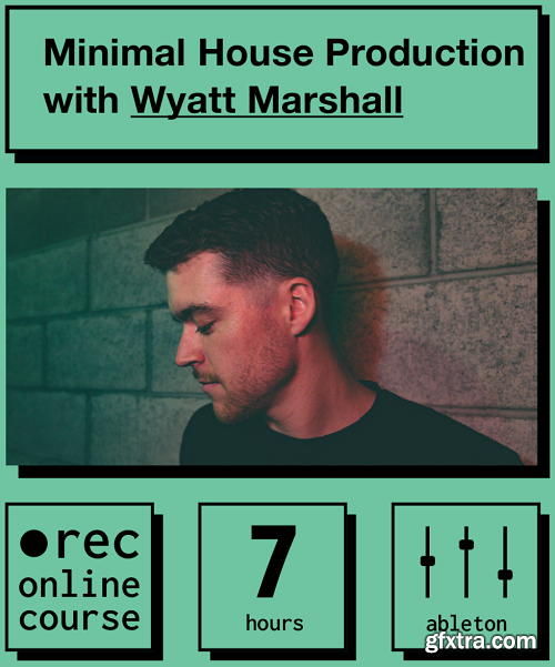IO Music Academy Minimal House Production with Wyatt Marshall TUTORiAL