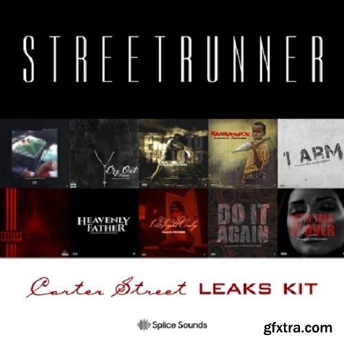 Splice Sounds StreetRunner Carter Street Leaks Kit WAV-RYZEN