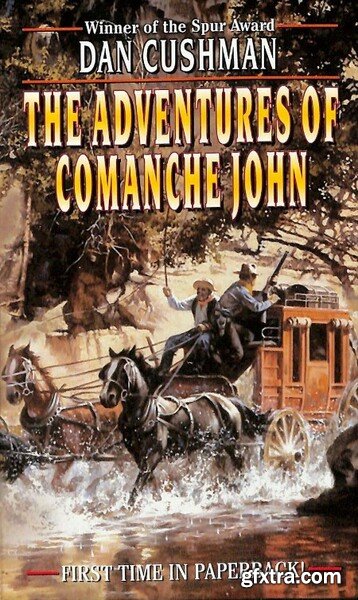 Adventures of Comanche John (2003) by Dan Cushman