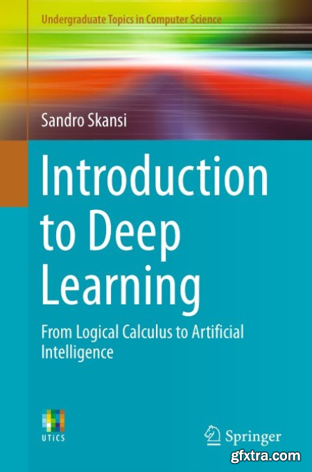 Introduction to Deep Learning From Logical Calculus to Artificial Intelligence