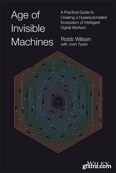 Age of Invisible Machines by Robb Wilson