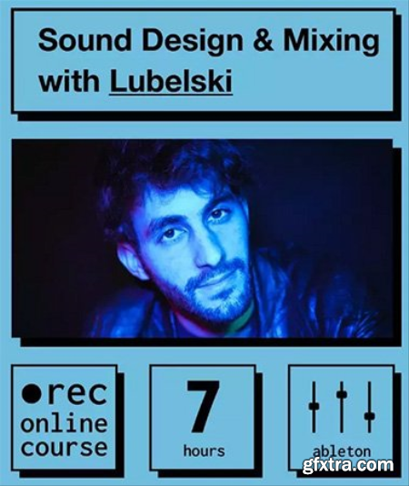 Sound Design and Mixing with Lubelski