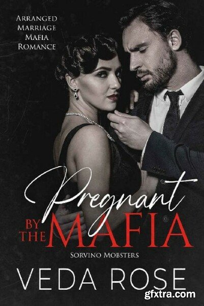 Pregnant by the Mafia  Arranged - Veda Rose