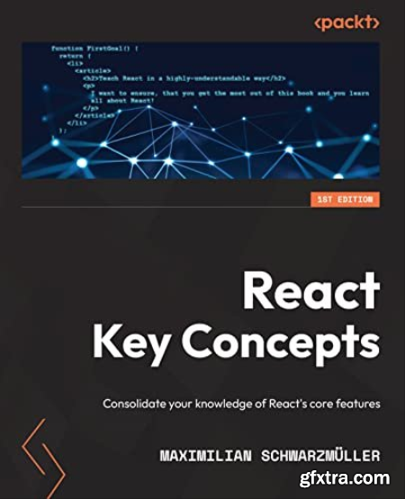 React Key Concepts  Consolidate Your Knowledge of React\'s Core Features [TrueRetail PDF, EPUB]