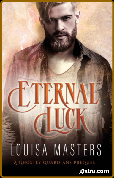 Eternal Luck - Louisa Masters