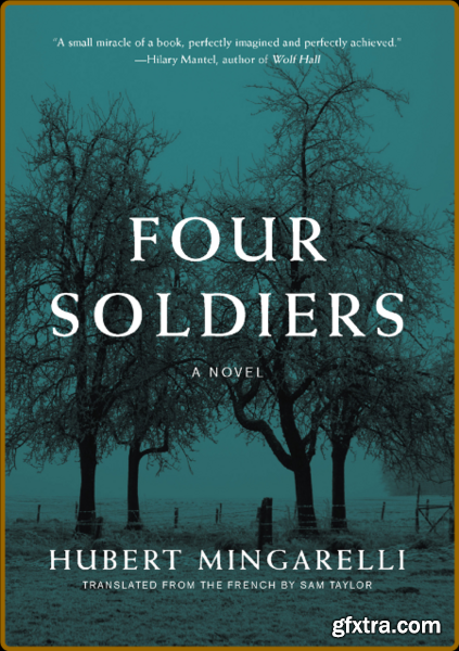 Four Soldiers by Hubert Mingarelli