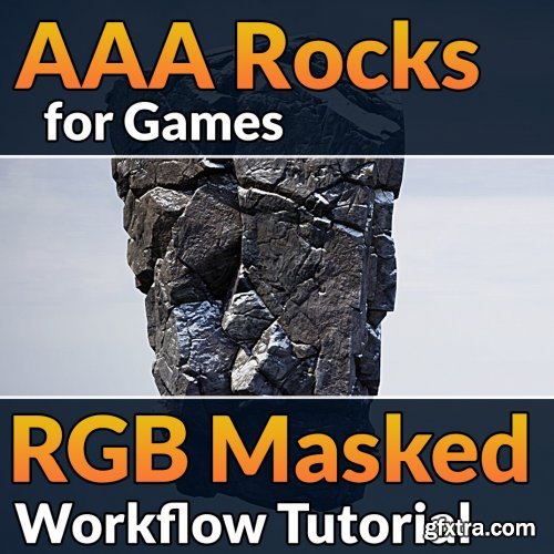 Artstation &ndash; AAA Rocks for Games - RGB Masked Workflow Tutorial