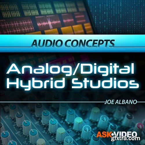 Ask Video Audio Concepts 204 Analog Digital Hybrid Studios » GFxtra
