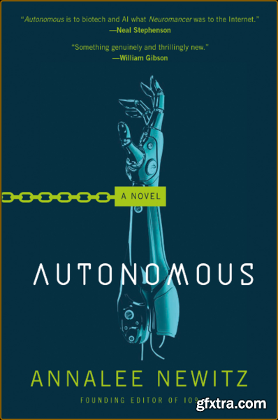 Autonomous  A Novel by Annalee Newitz