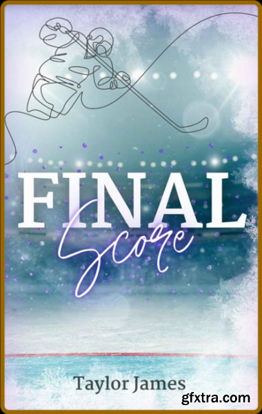 Final Score - Taylor James