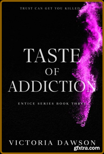 Taste of Addiction - Victoria Dawson