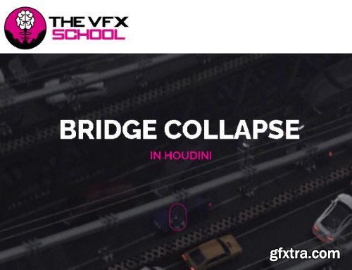 The VFX School - Bridge Collapse in Houdini