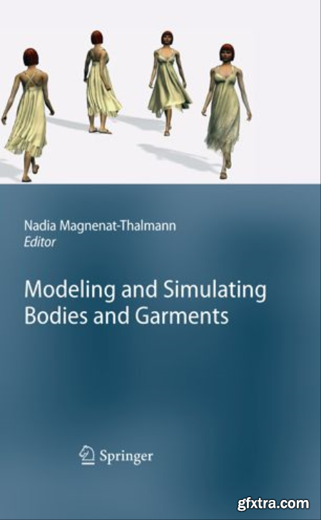 Modeling and Simulating Bodies and Garments