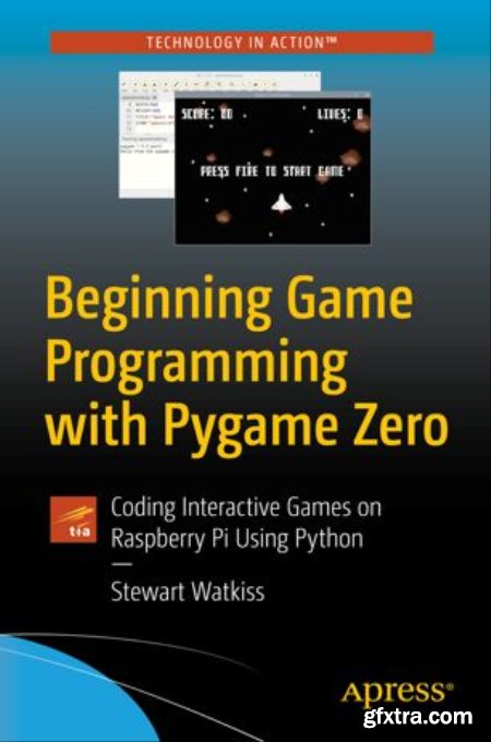 Beginning Game Programming With Pygame Zero Coding Interactive Games On 