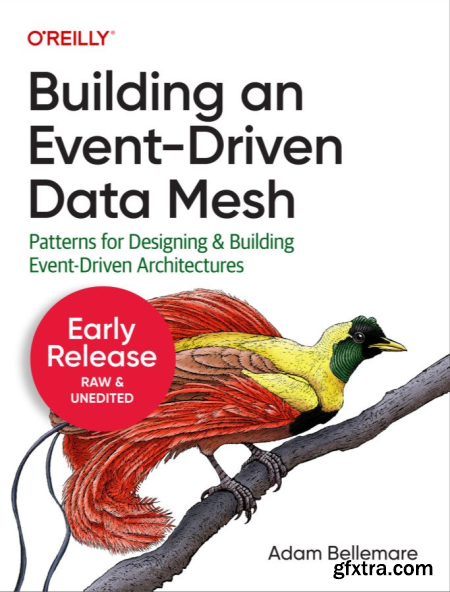 Building an Event-Driven Data Mesh (4th Early Release)