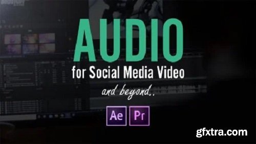 Audio  for Social Media Video and  Beyond