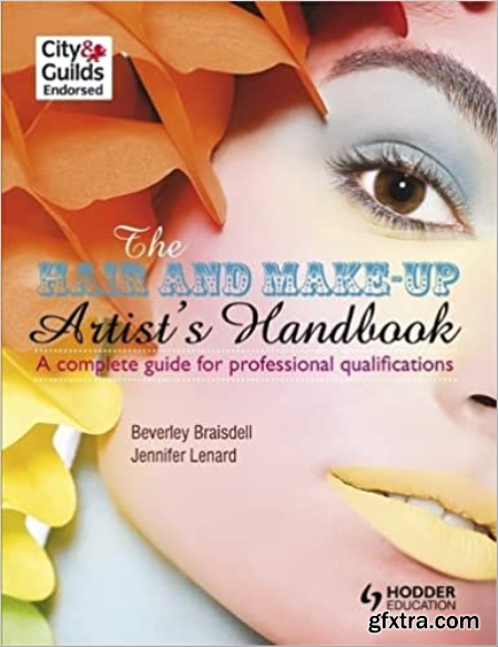 The Hair and Make-up Artist\'s Handbook A Complete Guide for Professional Qualifications