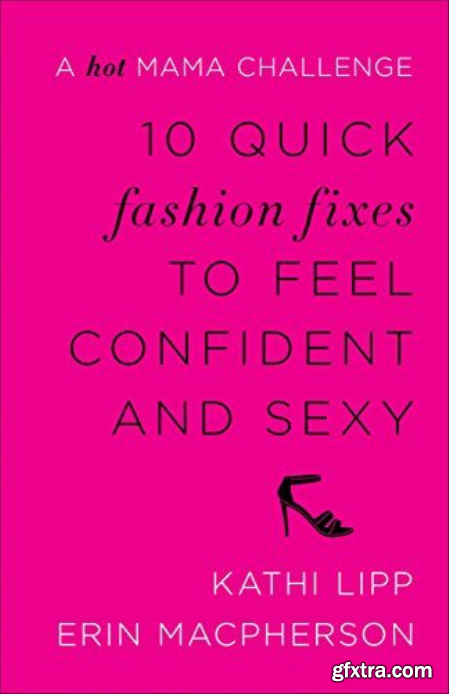 10 Quick Fashion Fixes to Feel Confident and Sexy A Hot Mama Challenge